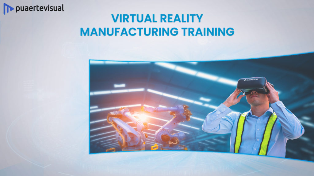 Virtual Reality Manugacturing Training